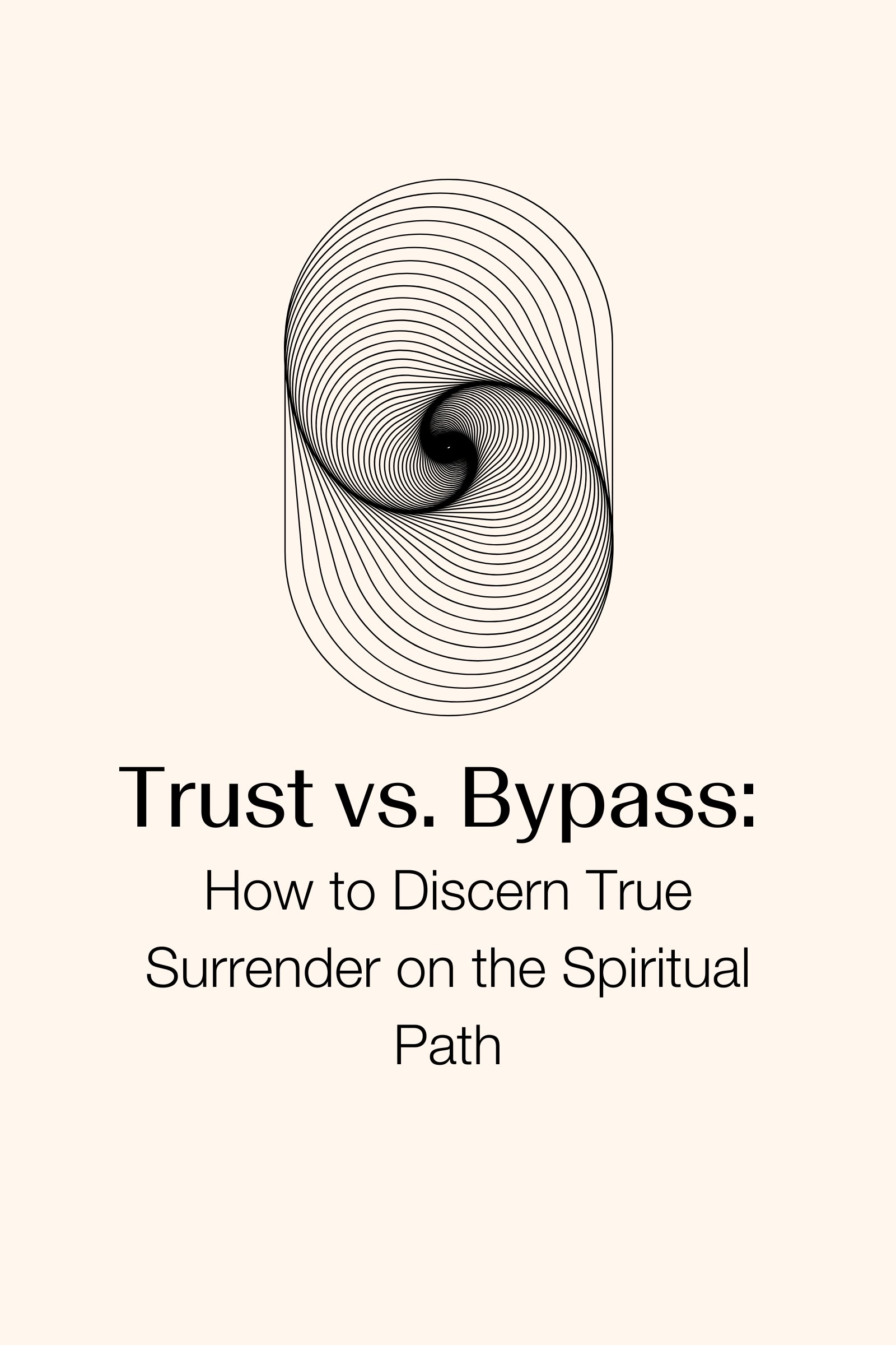 Trust vs Bypass: How to Discern True Surrender on the Spiritual Path