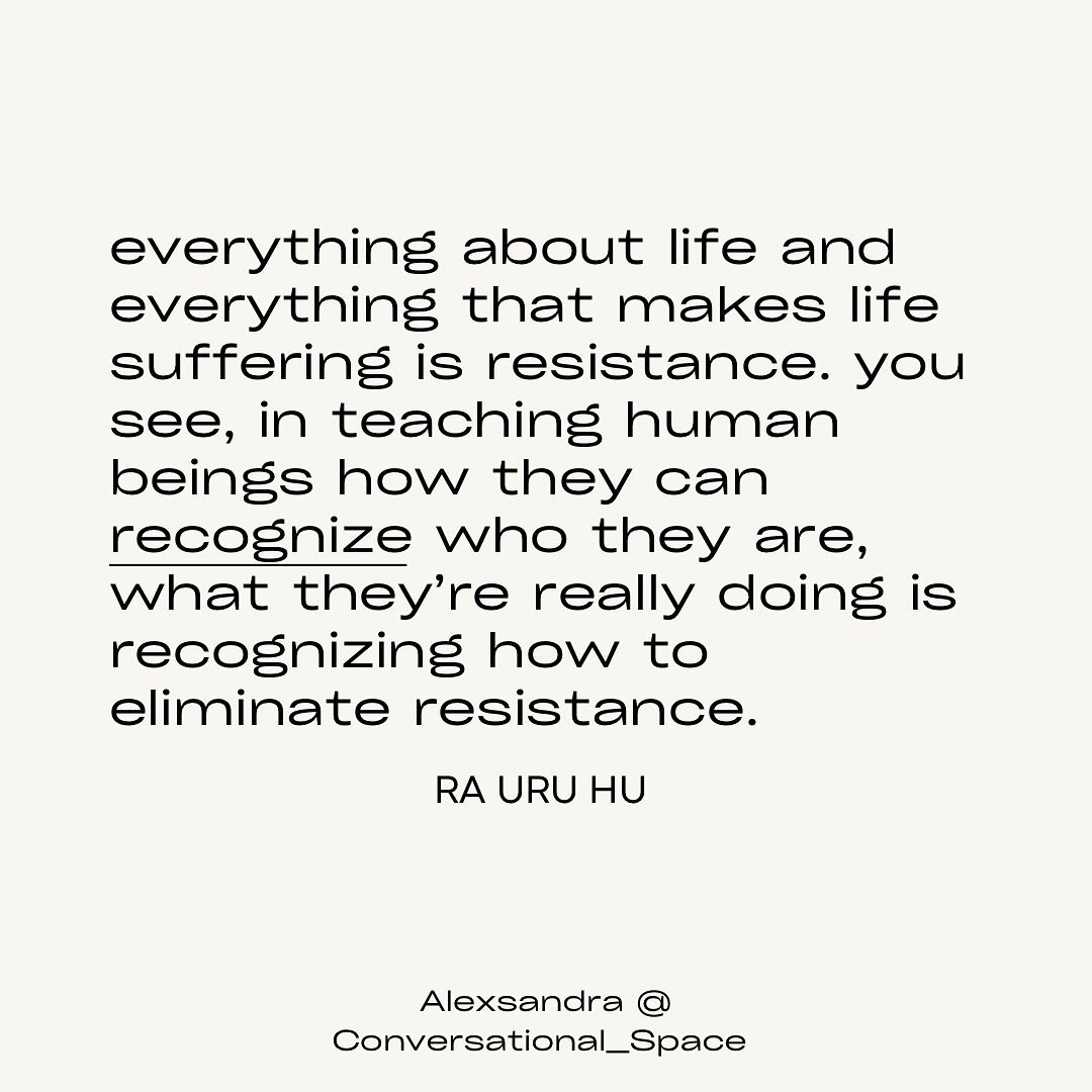 resistance is suffering. Identifying with the suffering is more suffering. 

We&rsquo;ve been taught to believe in sin, in needing to prove ourselves, to improve ourselves, and to fit in.

What if we don&rsquo;t? What if that is part of the program t