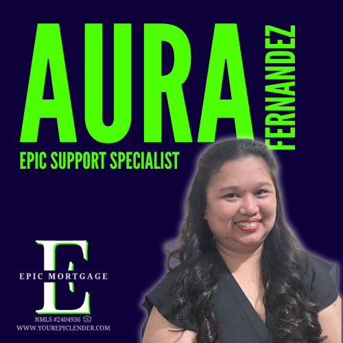 Aura Fernandez | Epic Mortgage | Best Mortgage Local Lenders