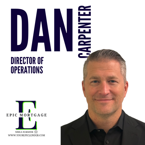 Dan Carpenter - Epic Mortgage Operations Manager