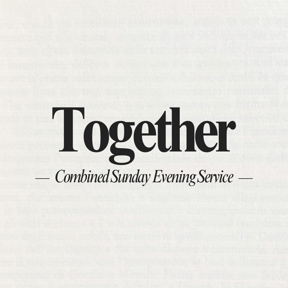 Together: Combined Sunday Evening Service