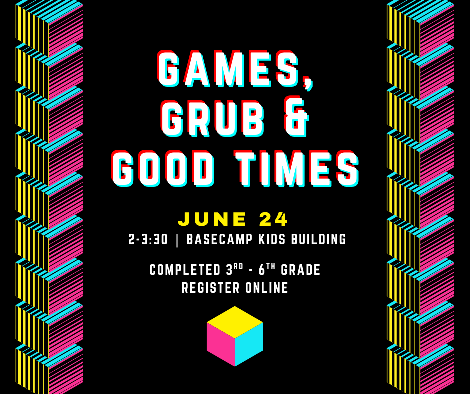 Games, Grubs, & Good Times! 