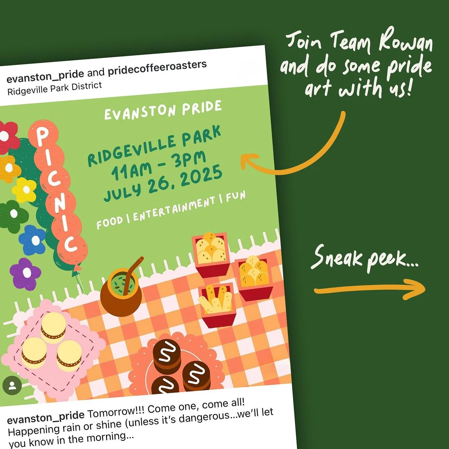 Join @team.rowan tomorrow July 26 at the @evanston_pride Picnic, 11am - 3pm! 🏳️&zwj;🌈🏳️&zwj;⚧️ We have some fun pride art you can make with us and the wear to express your Pride vibe ✨ look for our booth with @jeanineshimer_realtor 💛 See you ther