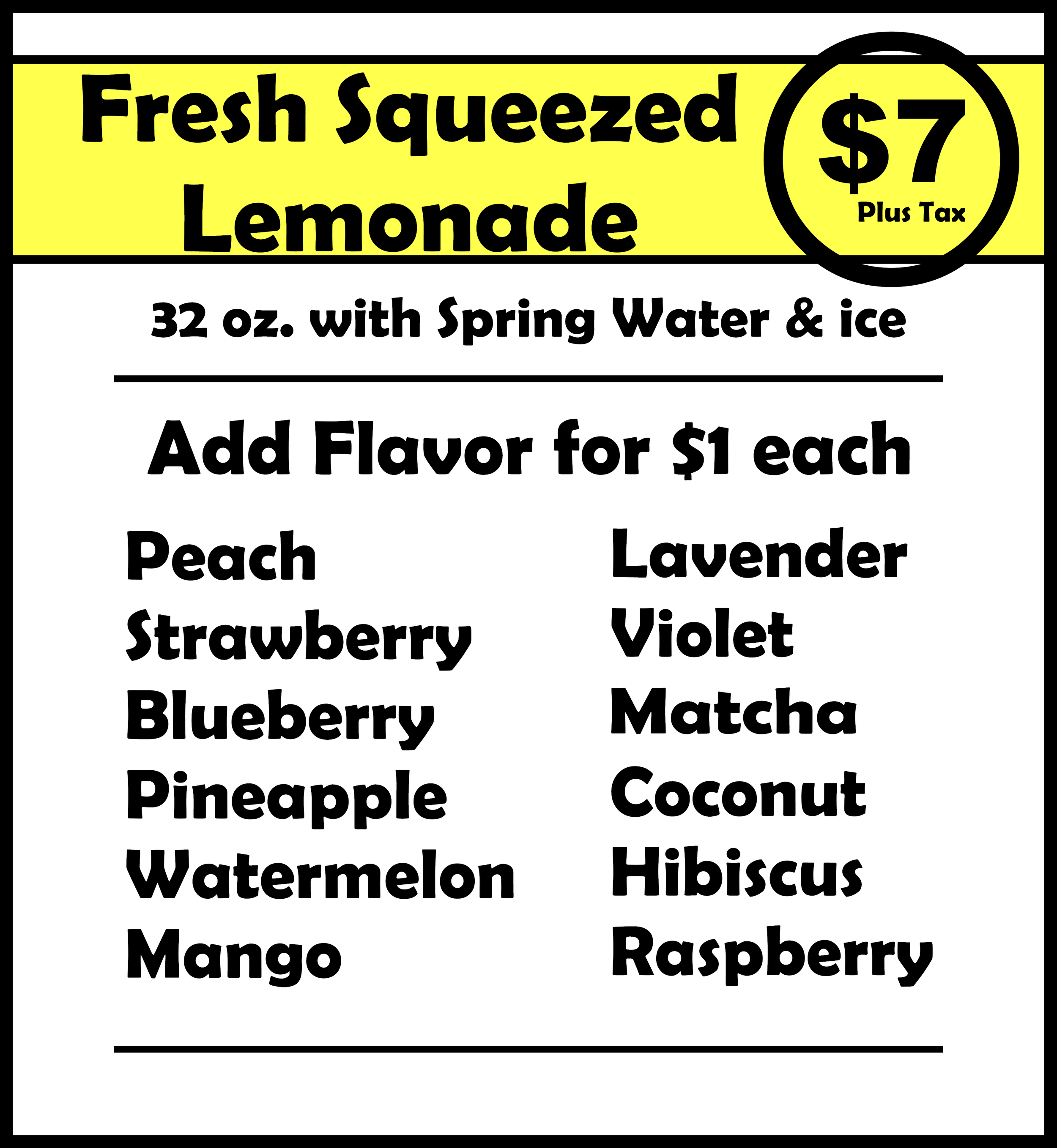 Sign advertising fresh squeezed lemonade for $7 plus tax, available in 32 oz with spring water and ice, with flavors like peach, strawberry, blueberry, pineapple, watermelon, mango, lavender, violet, matcha, coconut, hibiscus, raspberry, and more.