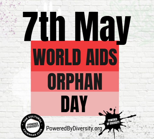 May 7: World AIDS Orphans Day