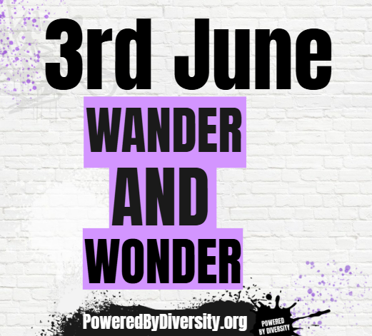 June 3: A Moment to Wander and Wonder