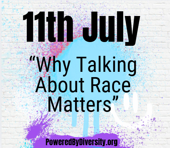 July 11: Why talking about race matters