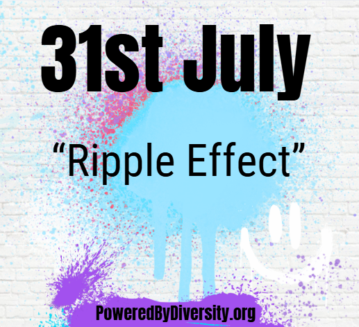 July 31: The Ripple Effect