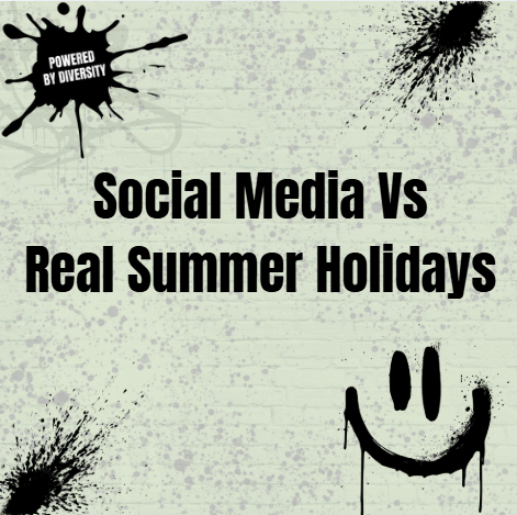 August 5: Social Media Vs Real Summer Holidays