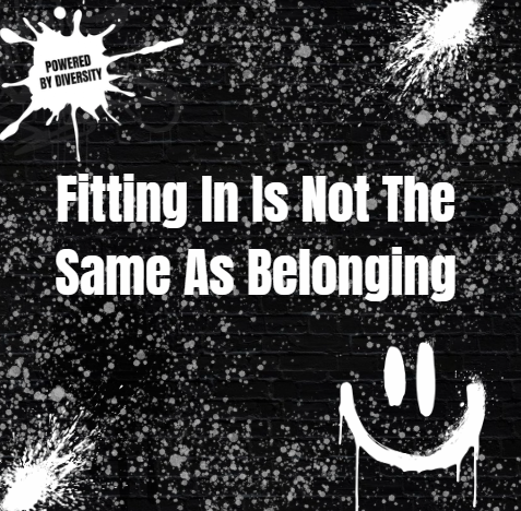 SEPTEMBER 2: Fitting in is not the same as belonging