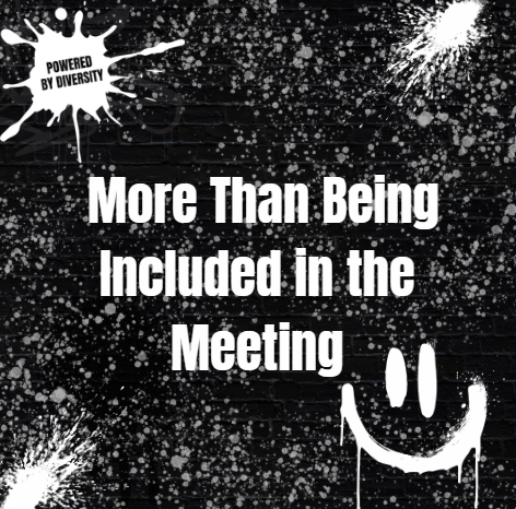 SEPTEMBER 8: Belonging Is More Than Being Included in the Meeting