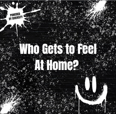 SEPTEMBER 15: Who gets to feel at home?