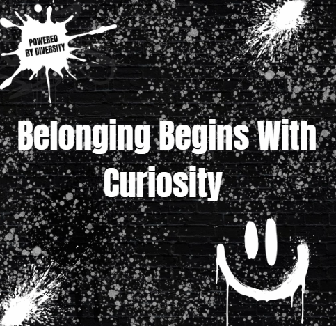 SEPTEMBER 22: Belonging Begins With Curiosity