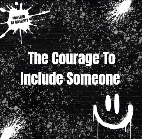 SEPTEMBER 24: The Courage To Include Someone
