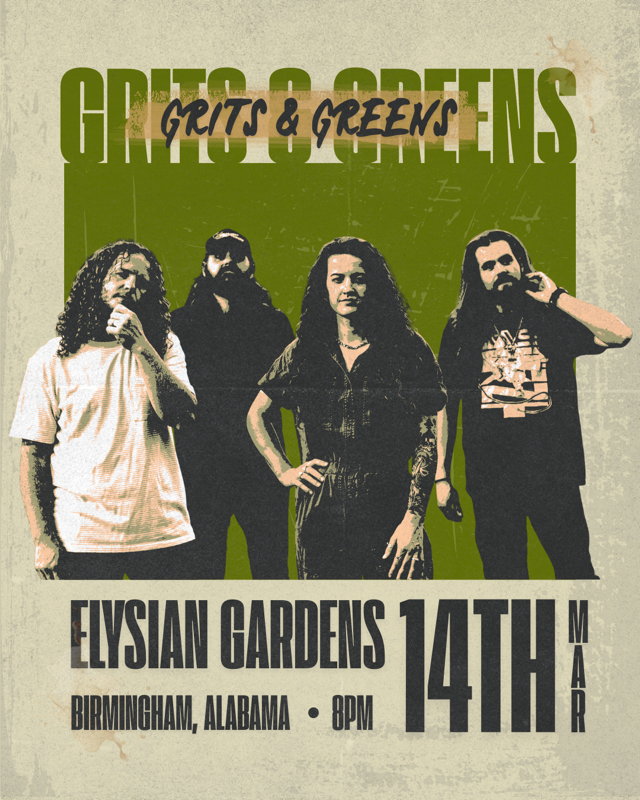 ELYSIAN GARDENS PRESENTS: GRITS & GREENS