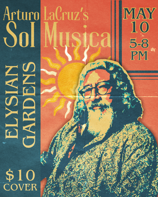 ELYSIAN GARDENS PRESENTS: MOTHER'S DAY WITH ARTURO LACRUZ'S SOL MUSICA
