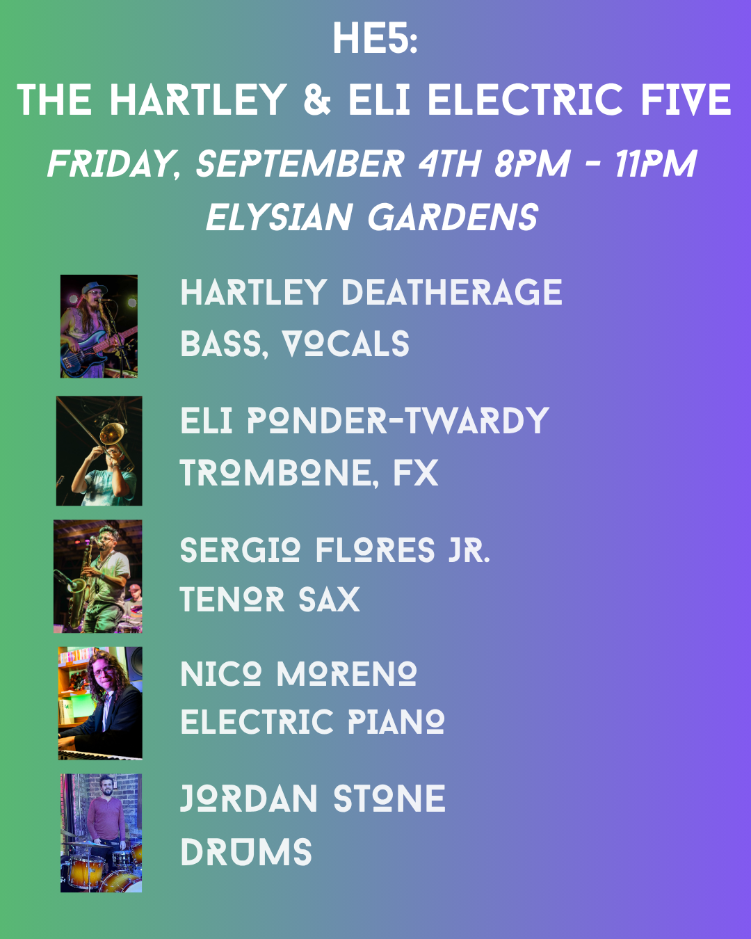ELYSIAN GARDENS PRESENTS: HARTLEY &amp; ELI FIVE (HE5)