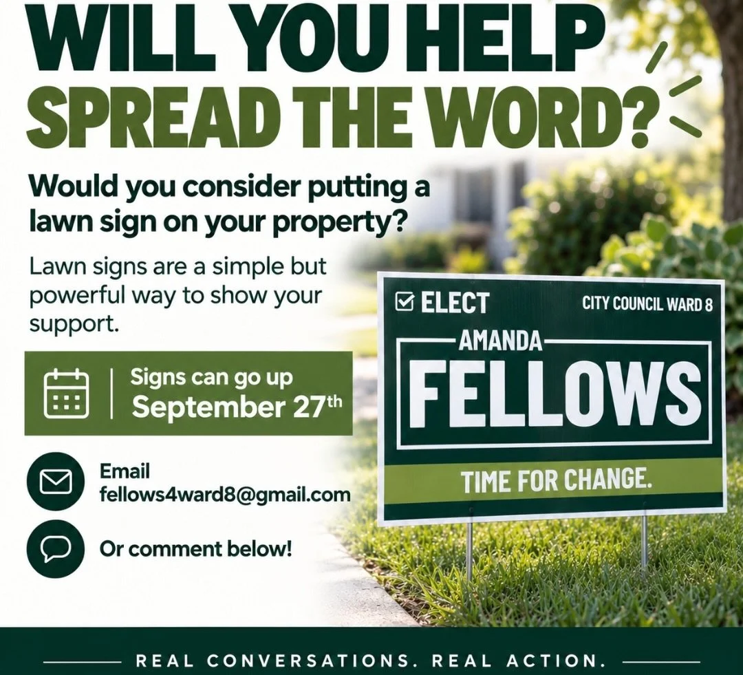It&rsquo;s almost sign time! 💚

If you&rsquo;re willing to show your support by putting a sign on your lawn, I&rsquo;d be incredibly grateful!

Signs can officially go up September 27th. Every sign helps spread the word.

#fellows4ward8 #2026electio