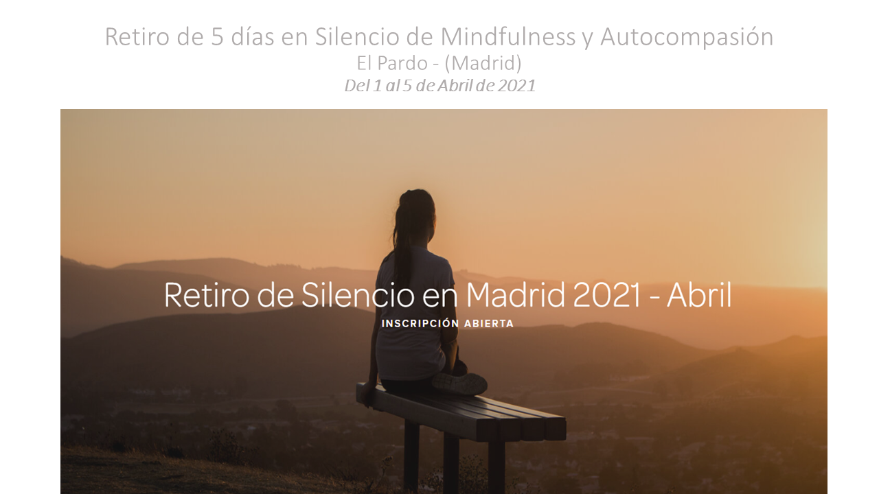 Retiro de 5 días en Silencio de Mindfulness y Autocompasión en Madrid - 2021