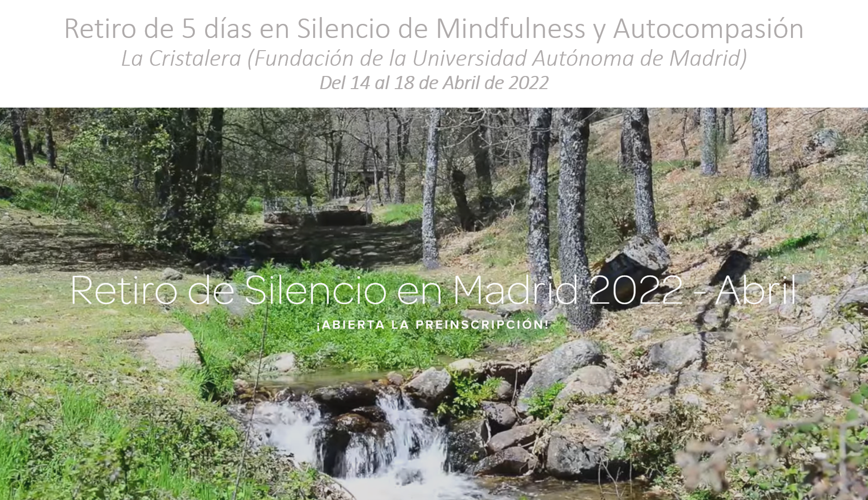 Retiro de 5 días en Silencio de Mindfulness y Autocompasión en Madrid - 2022