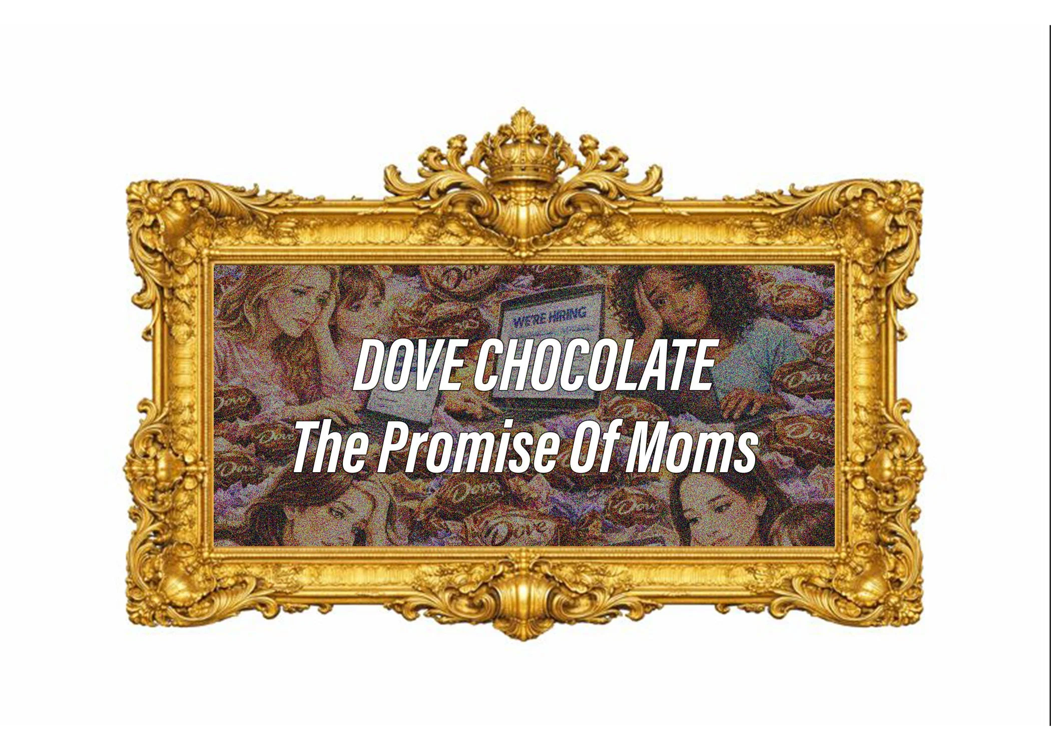 DOVE Chocolate: The Promise of Moms