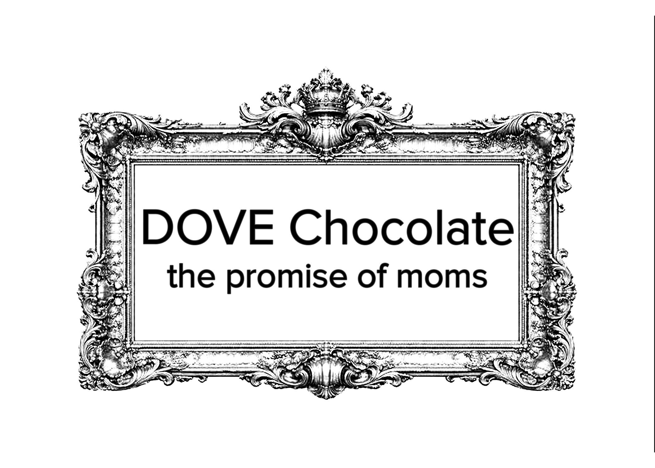 DOVE Chocolate: The Promise of Moms