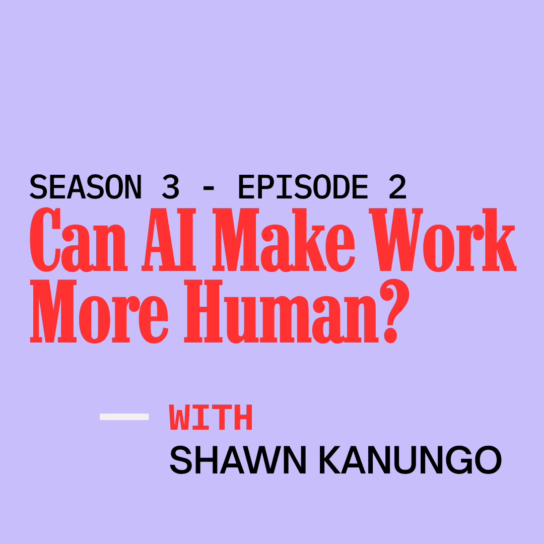Can AI Make Work More Human?