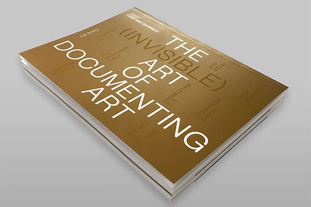 The (Invisible) Art of Documenting Art, 2019 (book)