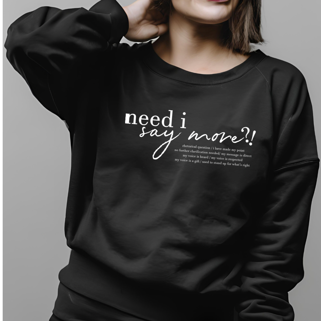 Need I Say More | Logo Crewneck Sweat Shirt