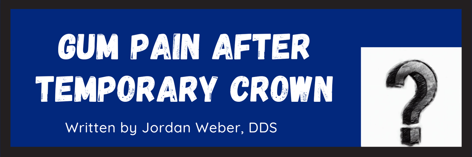 Gum Pain After Temporary Crown What to Know — Burlington Dental Center