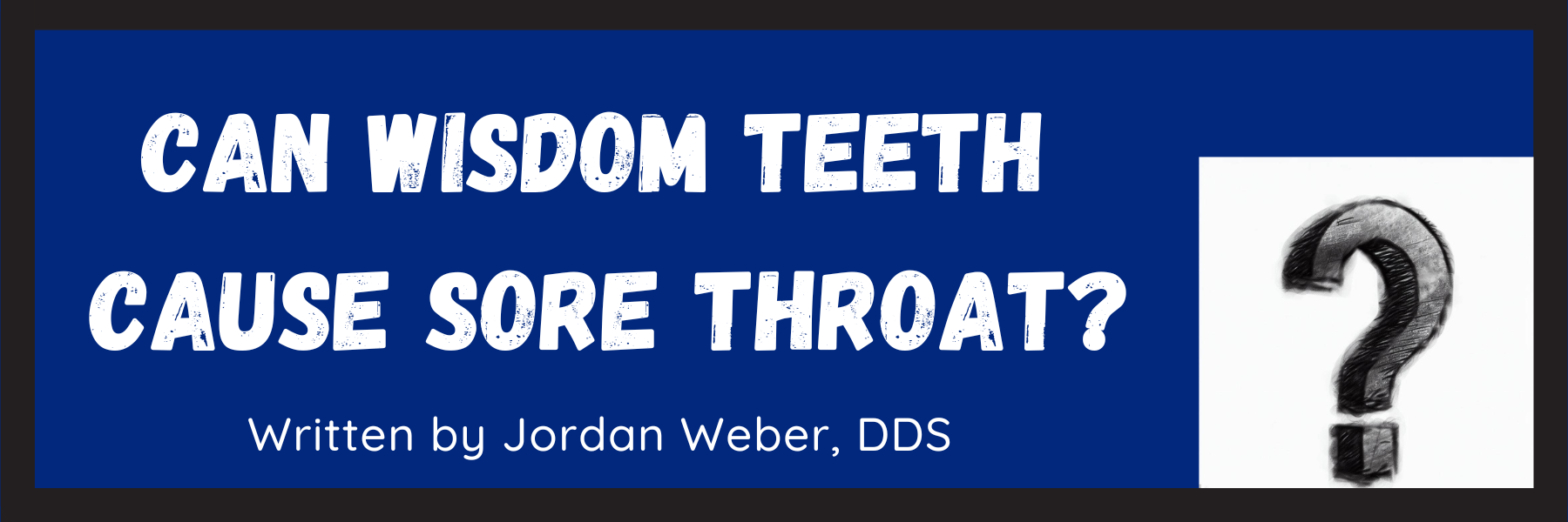 Can Wisdom Teeth Cause Sore Throat? [Yes, Here