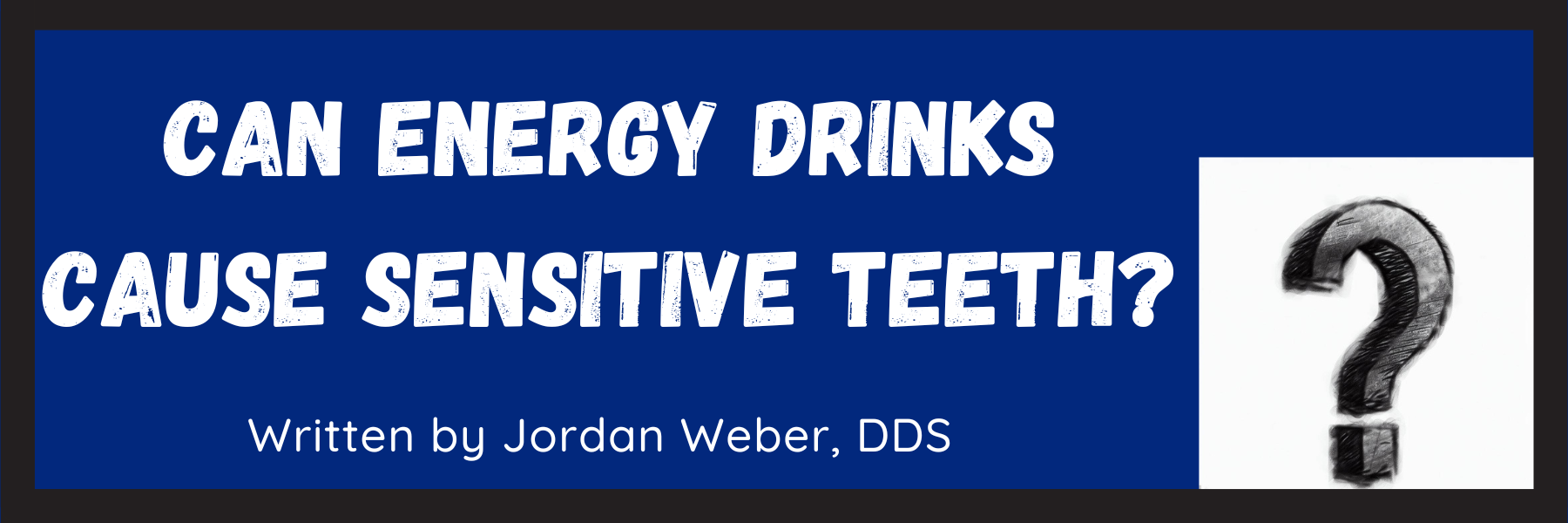 Can Energy Drinks Cause Sensitive Teeth? [Yes, Here's Why