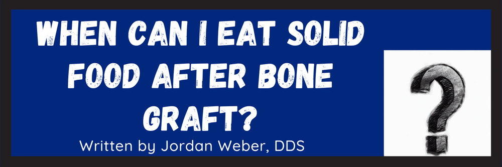 when-can-i-eat-solid-food-after-bone-graft-it-s-kind-of-complicated