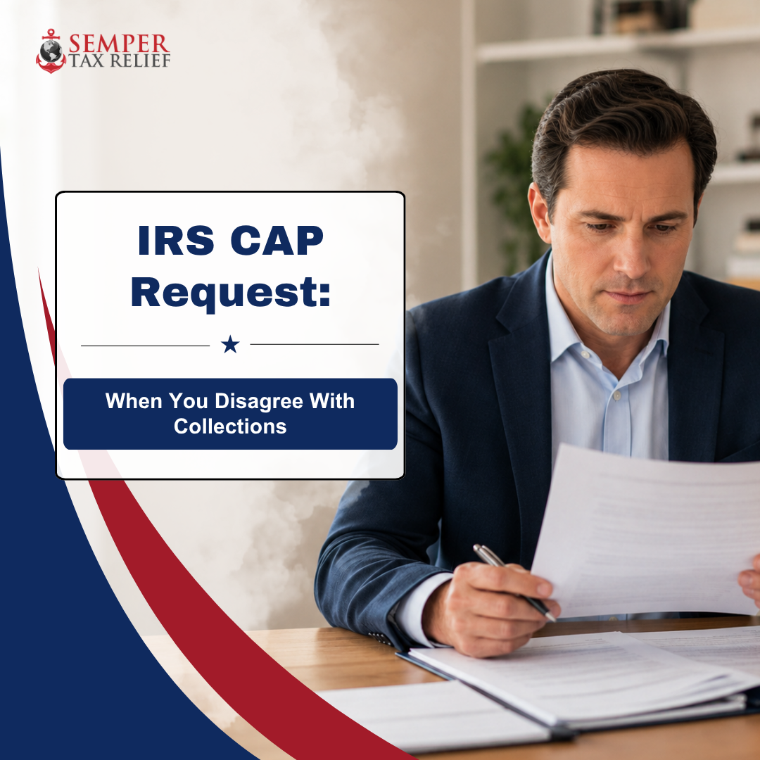 IRS CAP Request: When You Disagree With Collections
