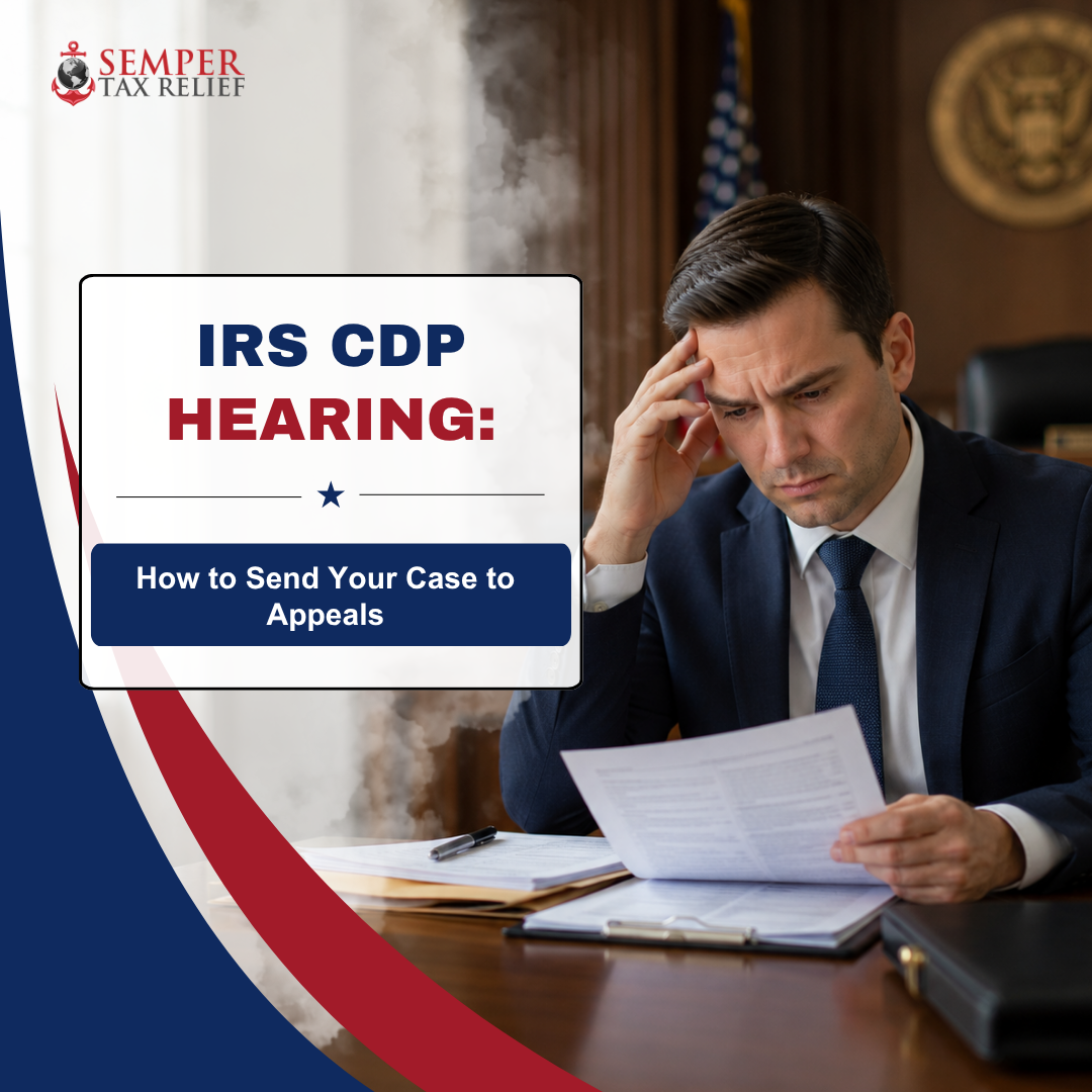 IRS CDP Hearing: How to Request a Collection Due Process Appeal and Challenge IRS Collections