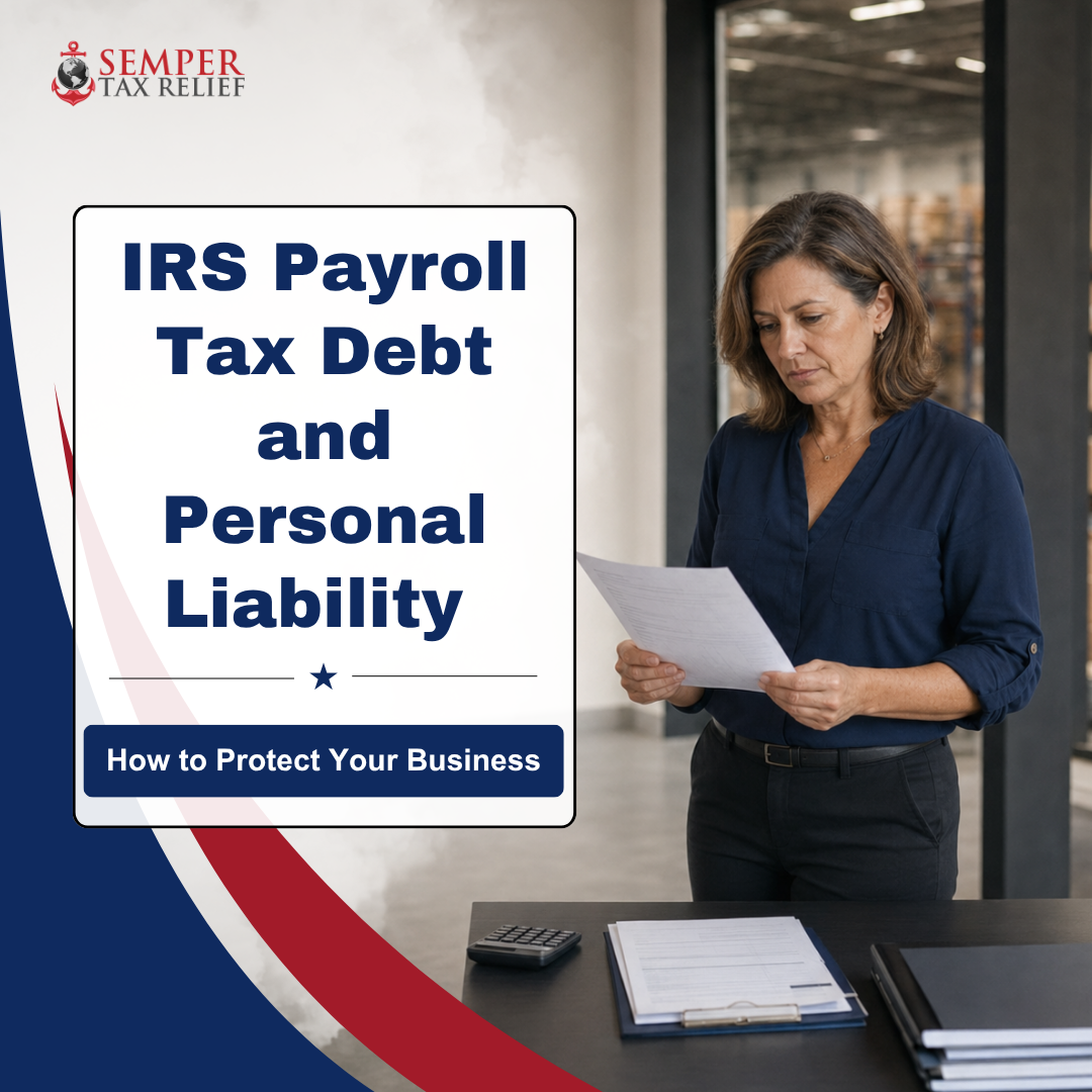 IRS Payroll Tax Debt: Consequences, Relief Options, and How to Protect Your Business 