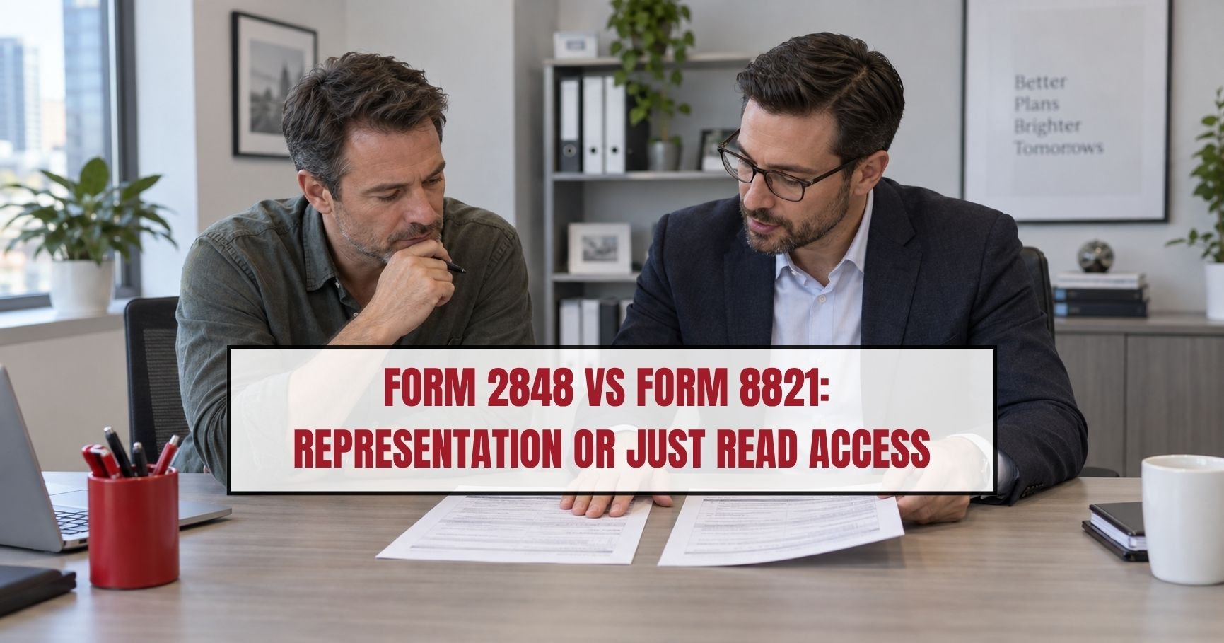Form 2848 vs Form 8821: IRS Power of Attorney vs Tax Information Authorization