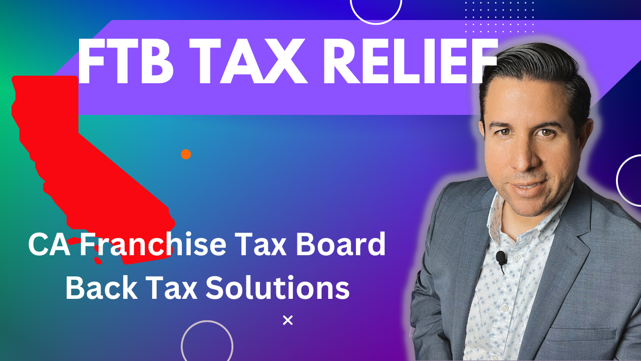 CA FTB Tax Relief Stop Franchise Tax Board Semper Tax Relief Tax