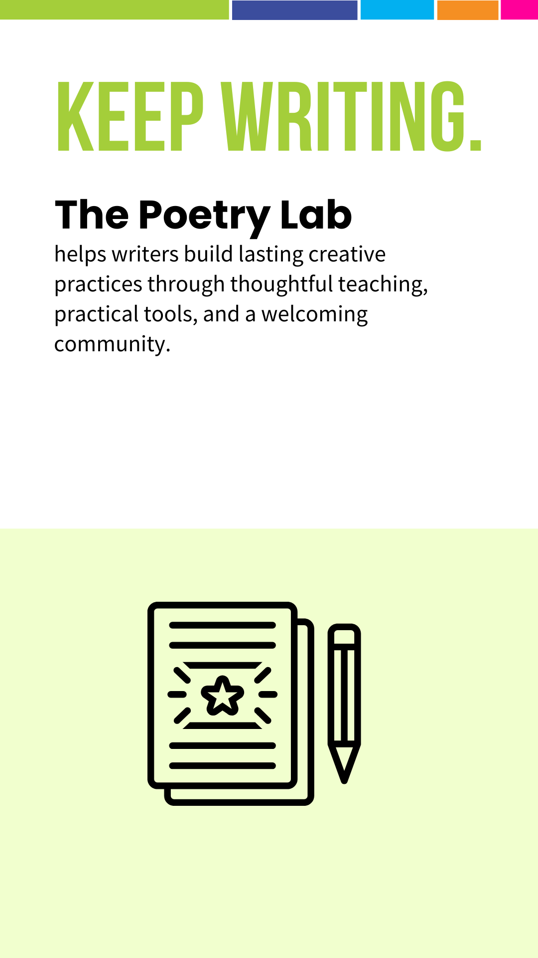 Keep writing. The Poetry Lab helps writers build lasting creative practices through thoughtful teaching, practical tools, and a welcoming community.