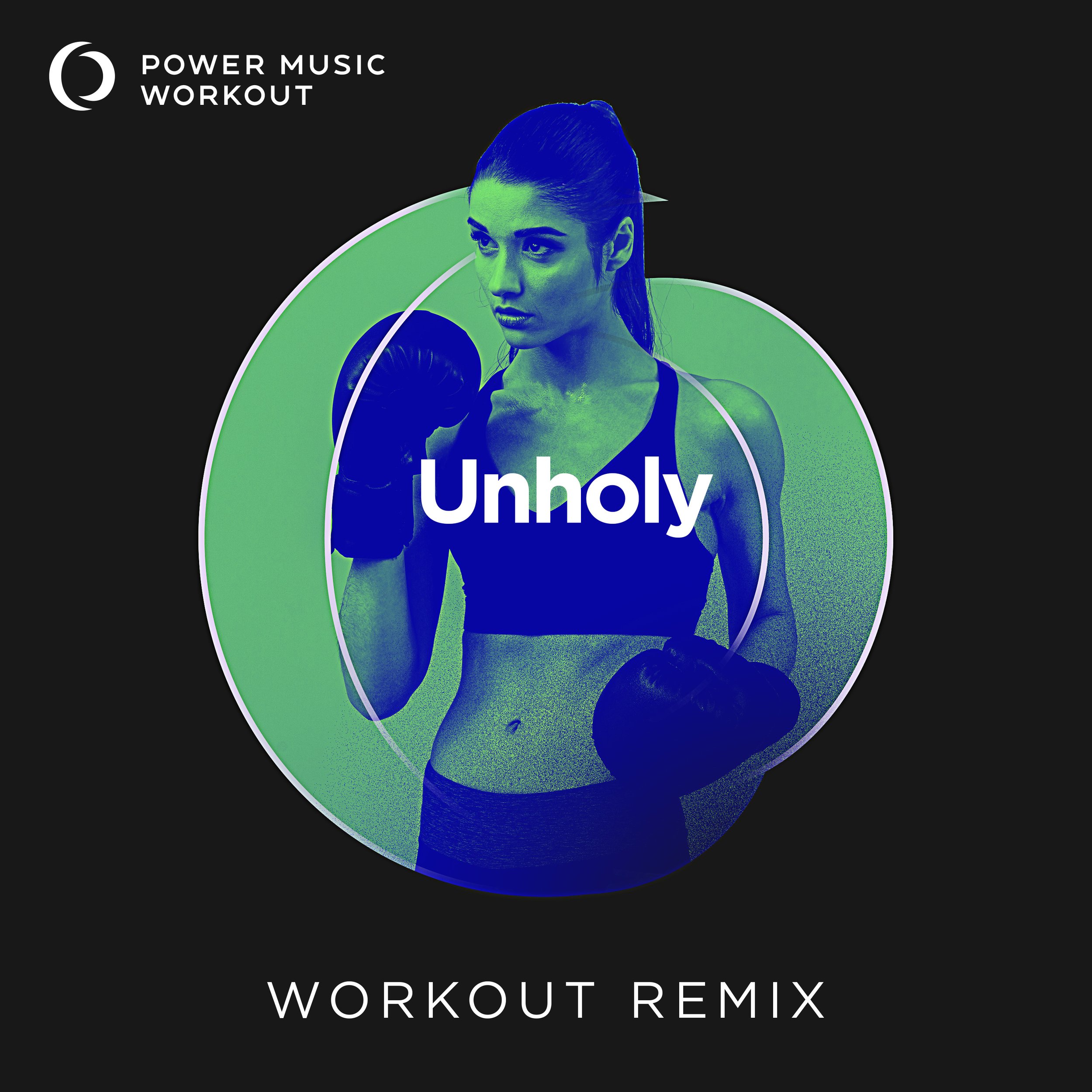 Unholy Workout Remix (128 BPM)