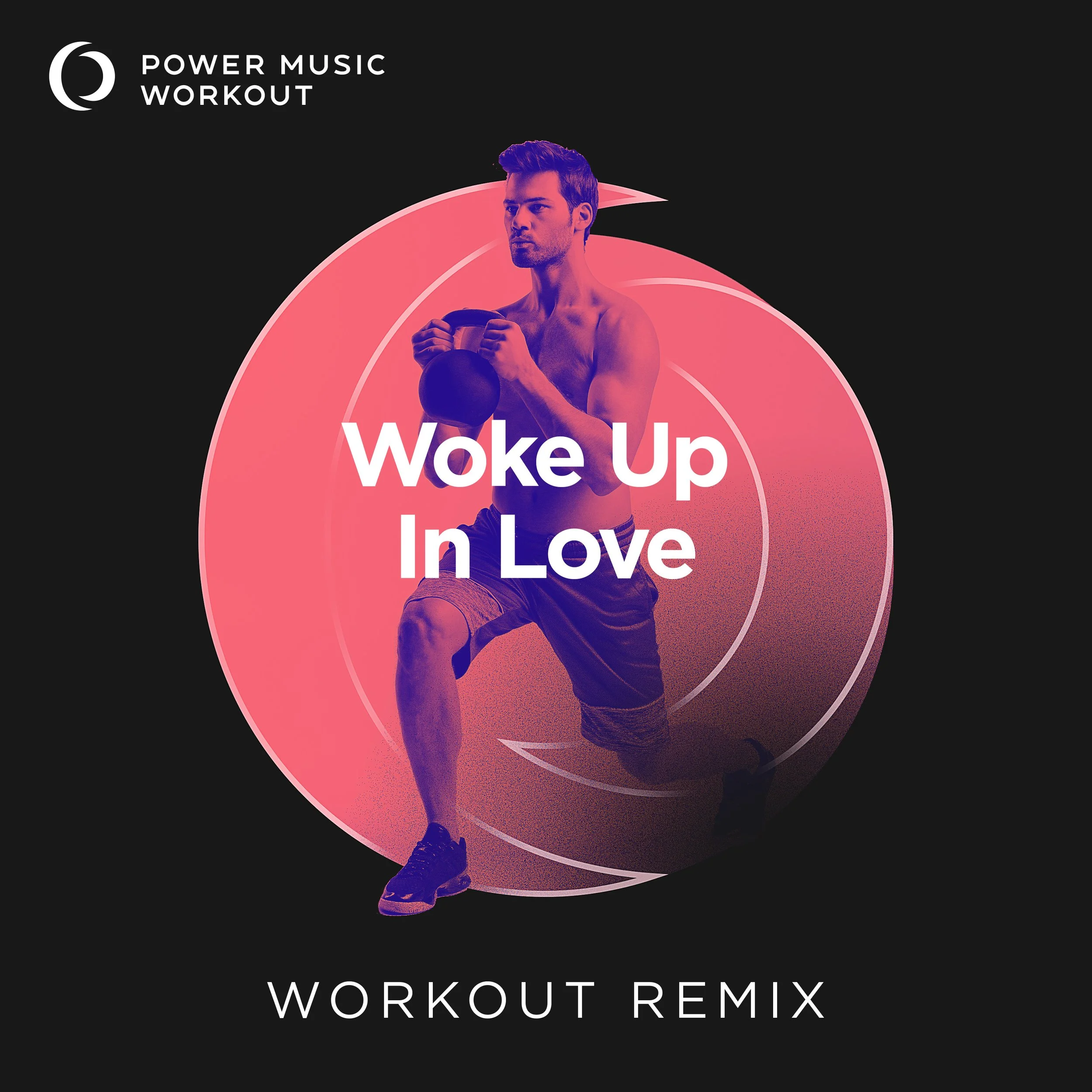 Woke Up in Love Workout Remix (128 BPM)