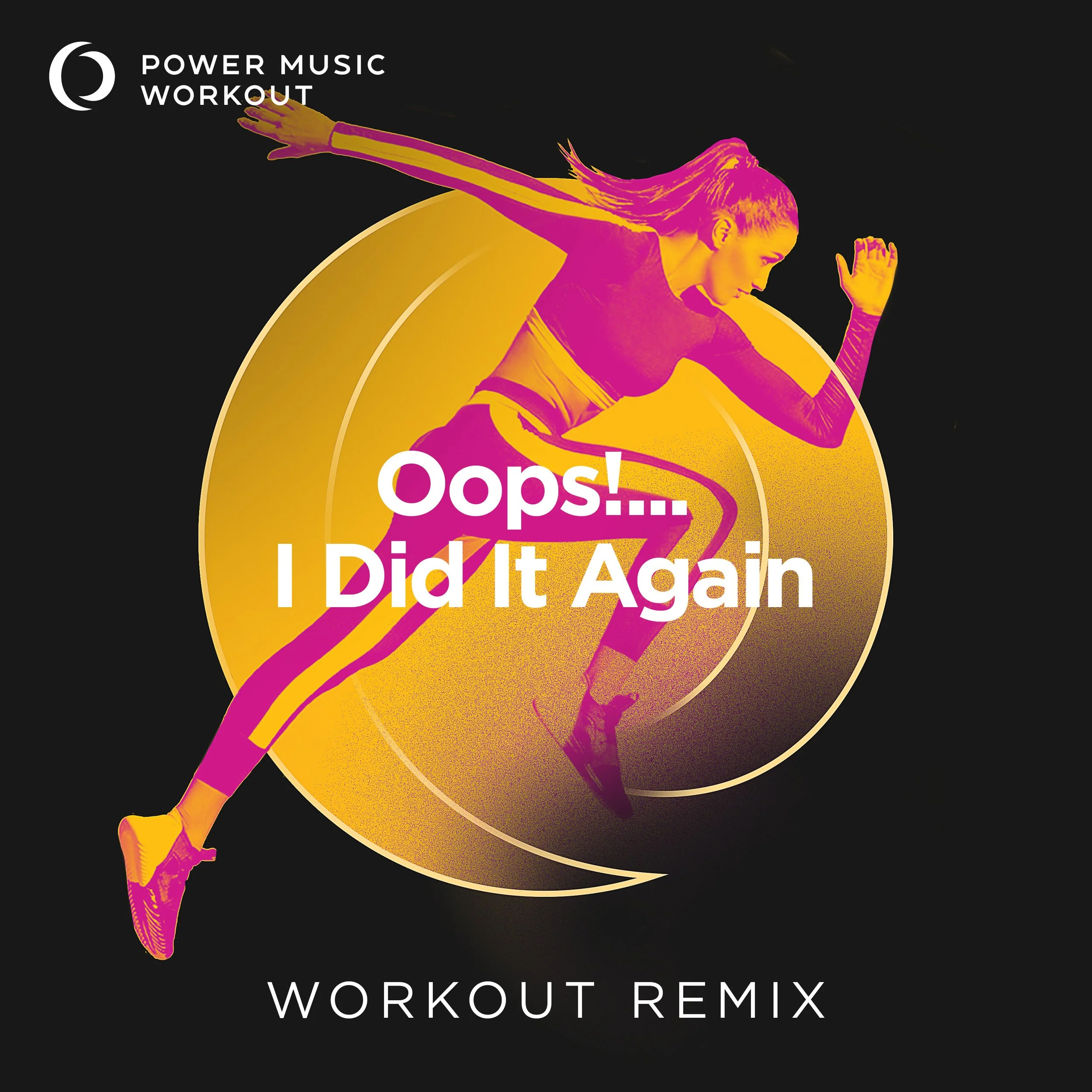 Oops…I Did It Again Workout Remix (128 BPM)
