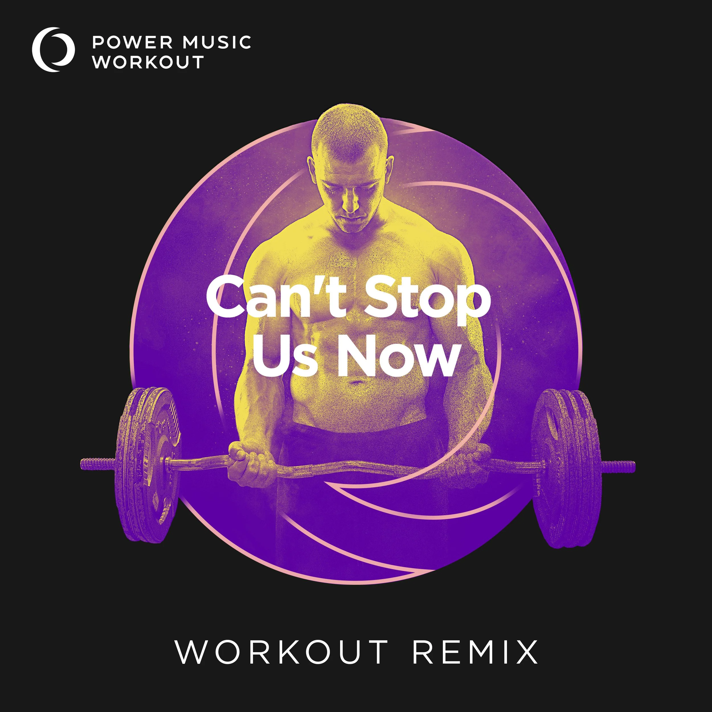 Can’t Stop Us Now Workout Remix (128 BPM) 