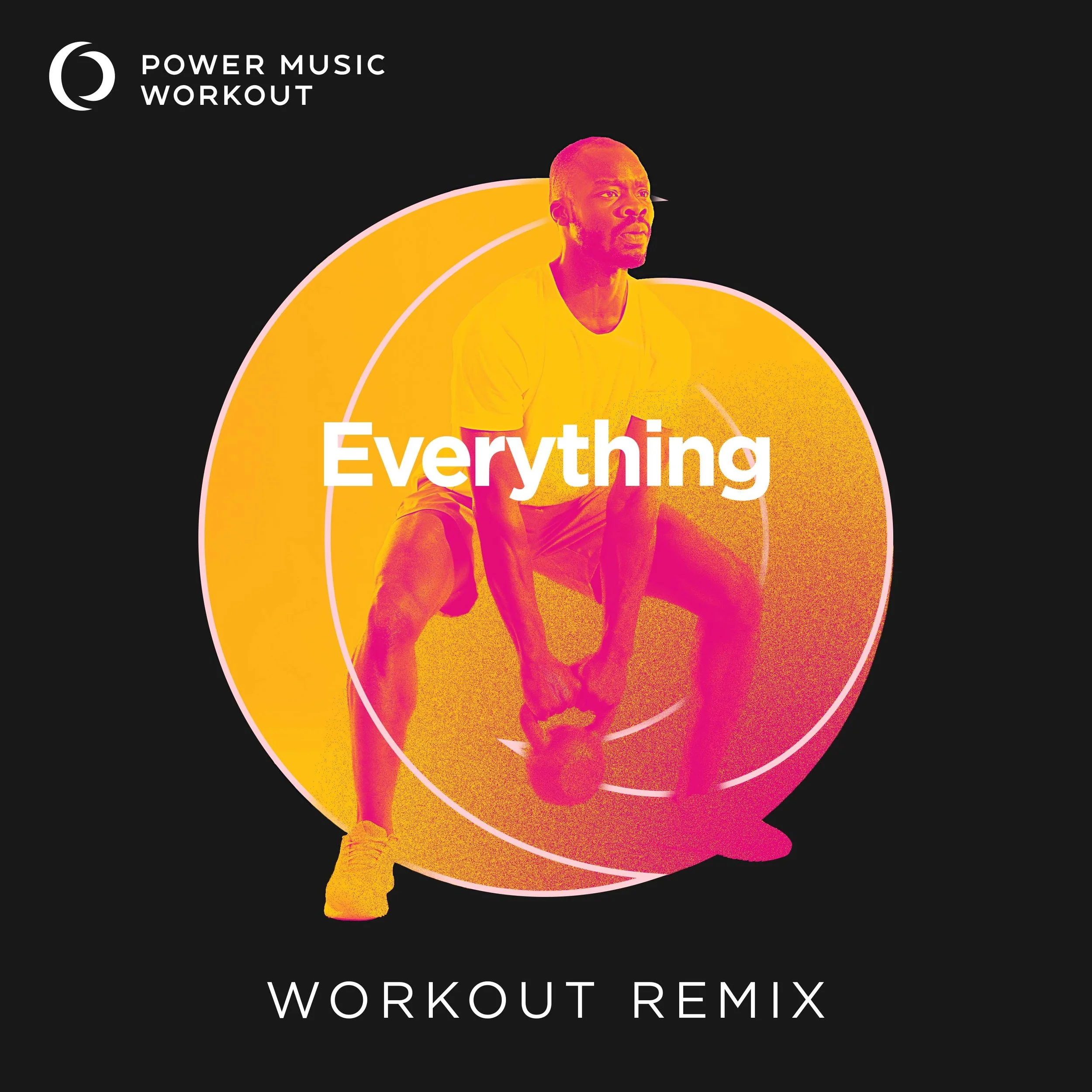 Everything Workout Remix (128 BPM) 