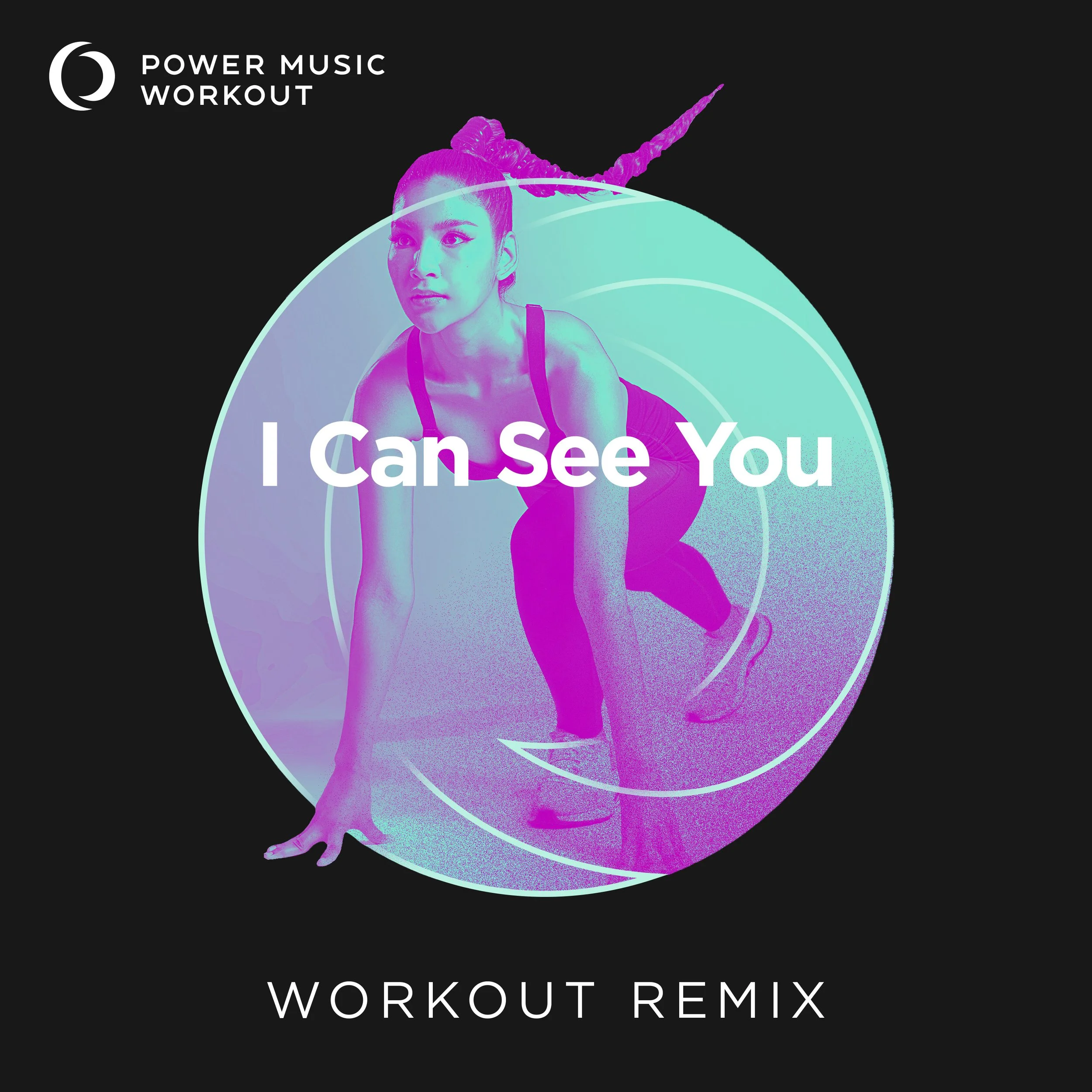 I Can See You Workout Remix (128 BPM) 