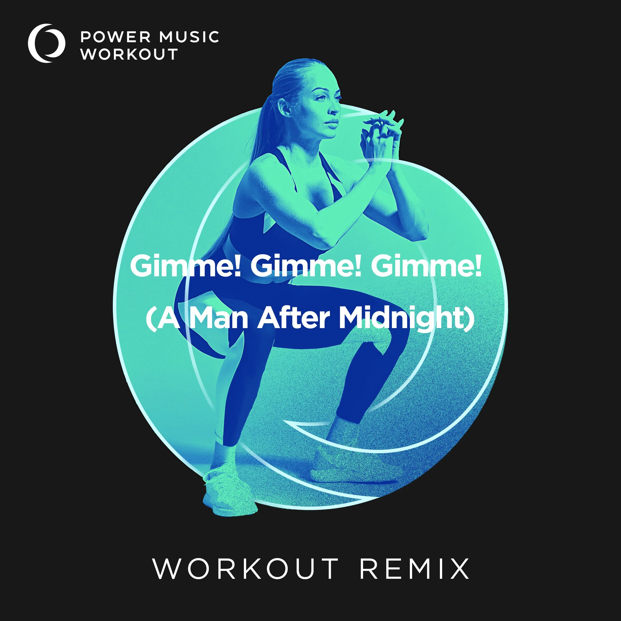Gimme! Gimme! Gimme! (A Man After Midnight) Workout Remix (128 BPM) 