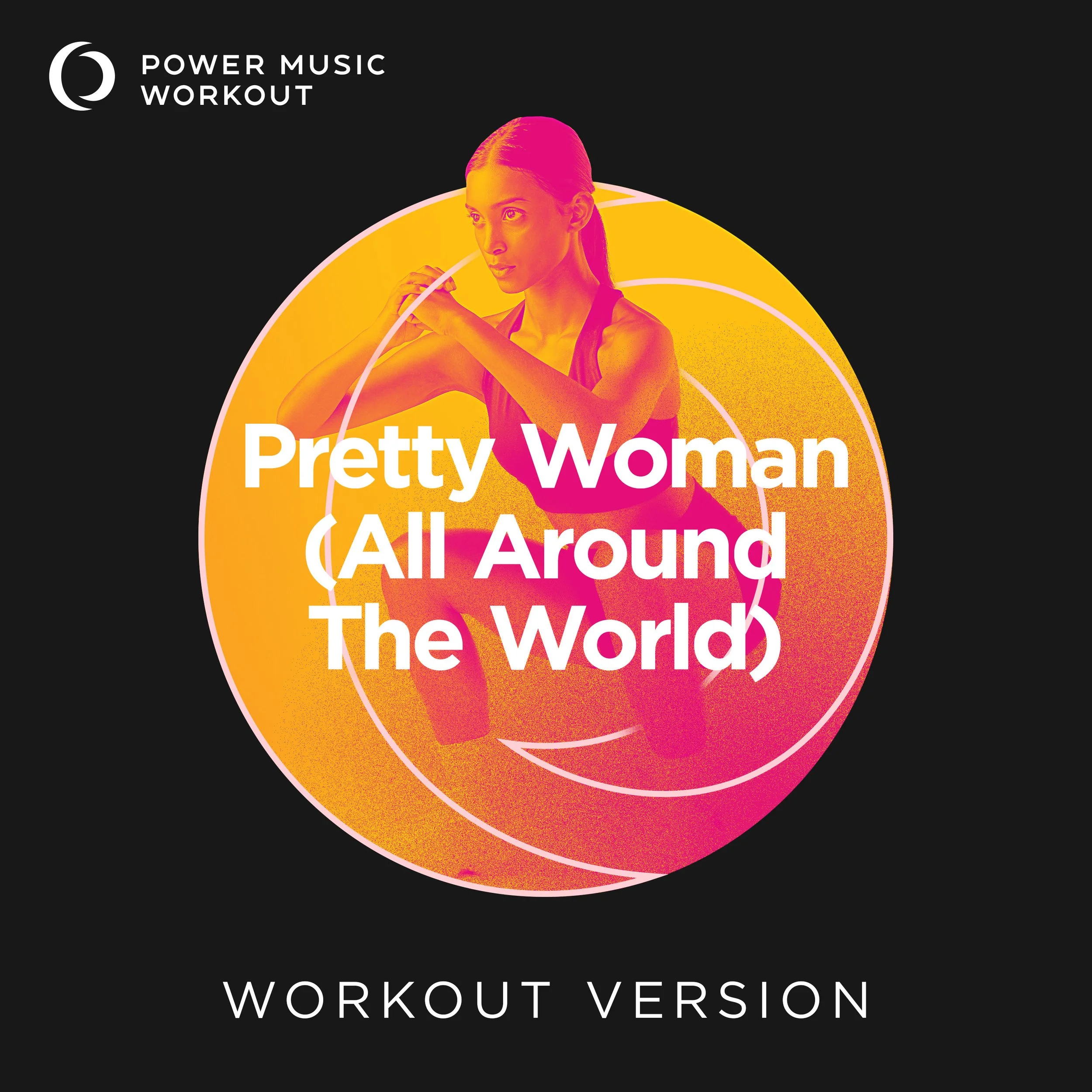 Pretty Woman (All Around The World) Workout Version (135 BPM)