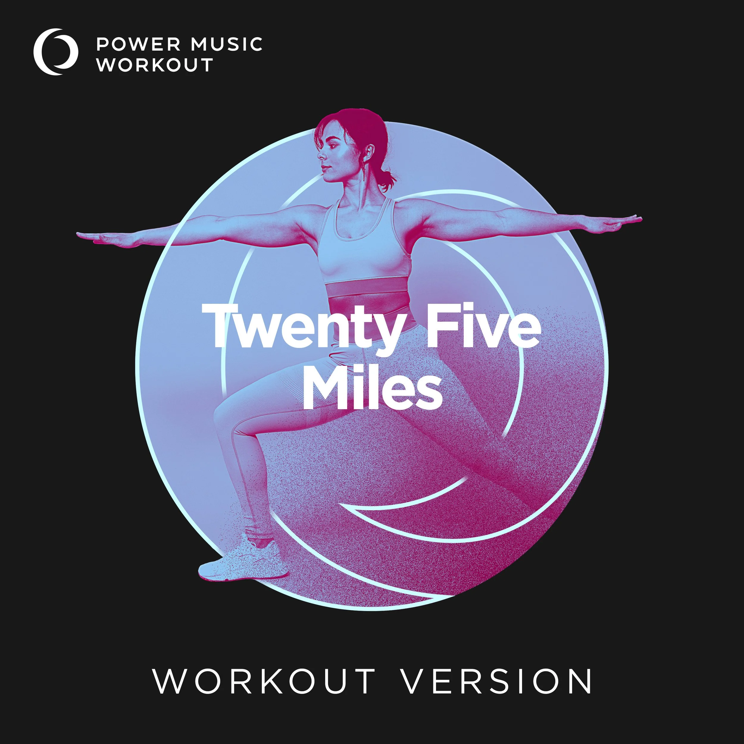 Twenty Five Miles Workout Version (128 BPM)