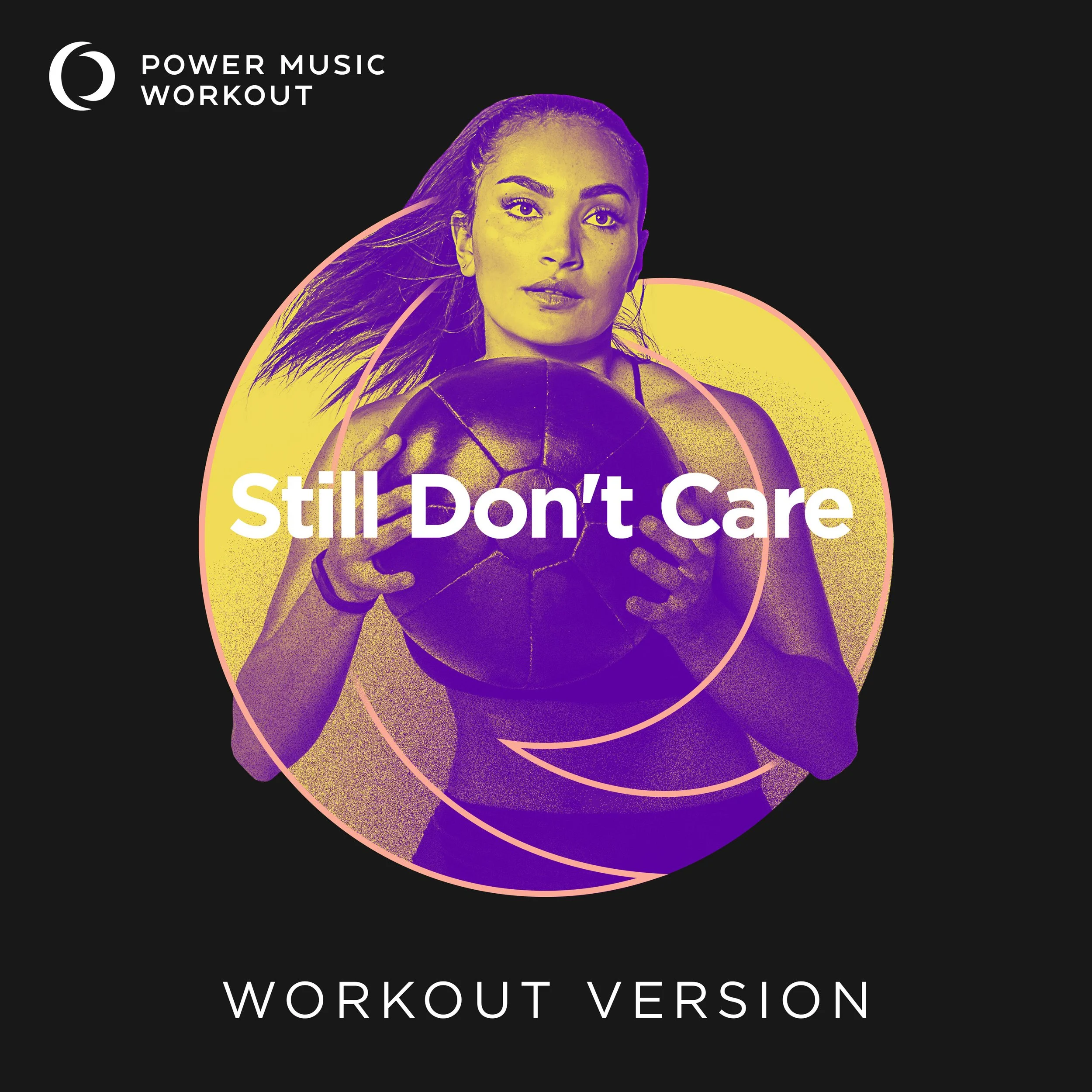 Still Don’t Care Workout Version (128 BPM)