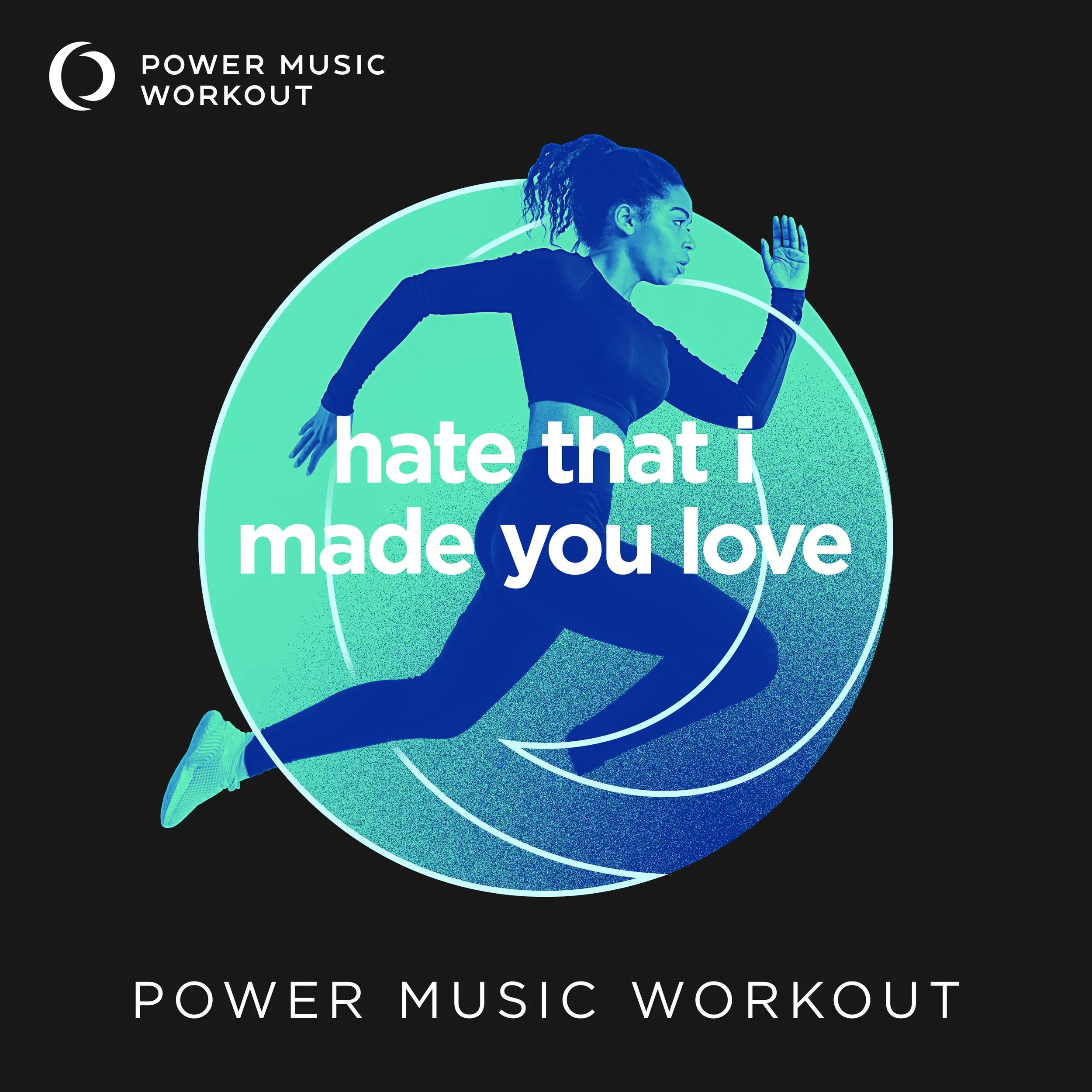 hate that i made you love me Workout Version (128 BPM)